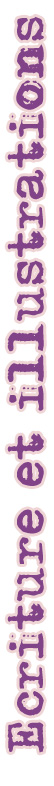 Ecriture et illustrations