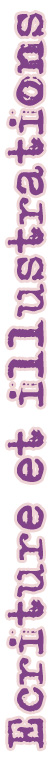 Ecriture et illustrations